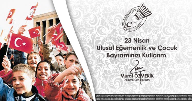 Başkanımızdan Ulusal Egemenlik ve Çocuk Bayramı Tebrik Mesajı