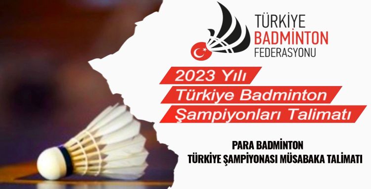 Para Badminton Türkiye Şampiyonası Müsabaka Talimatı
