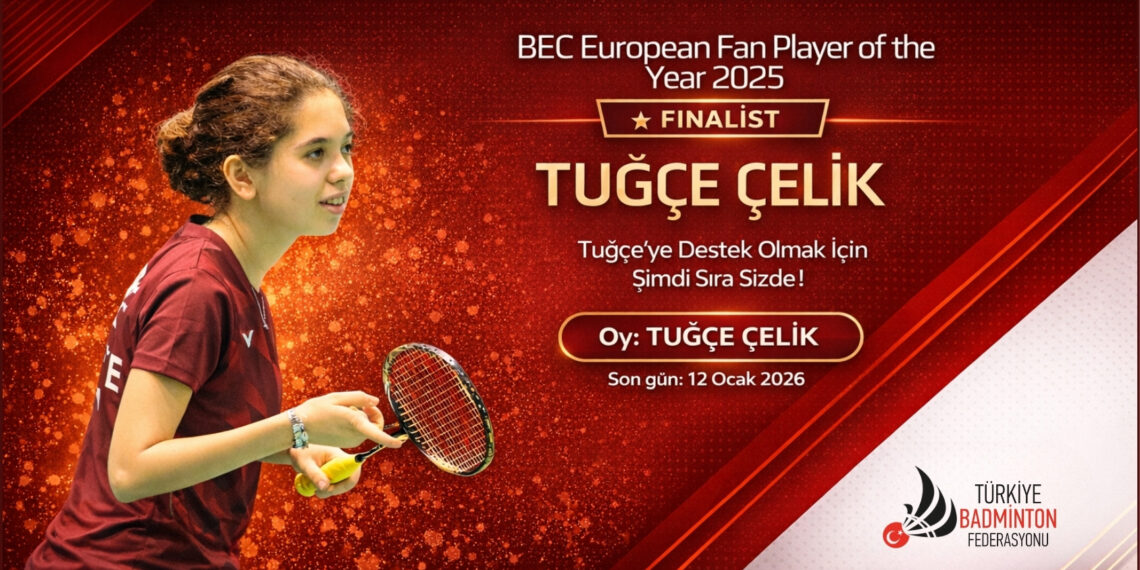 Tuğçe ÇELİK Badminton Europe Yılın Taraftar Oyuncusu Oylamasında Finalist