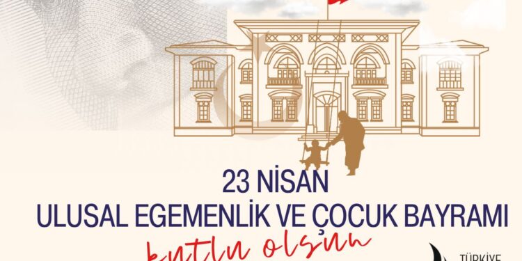23 Nisan Ulusal Egemenlik ve Çocuk Bayramı Kutlu Olsun