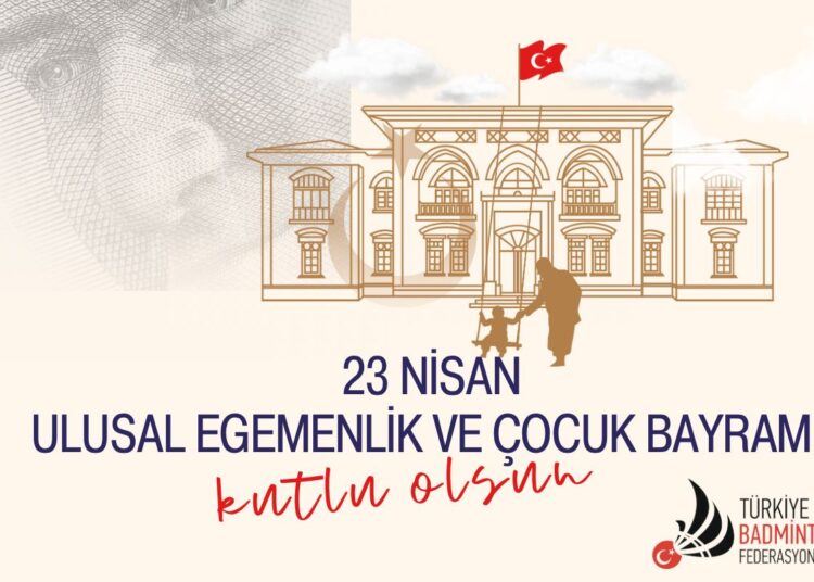 23 Nisan Ulusal Egemenlik ve Çocuk Bayramı Kutlu Olsun