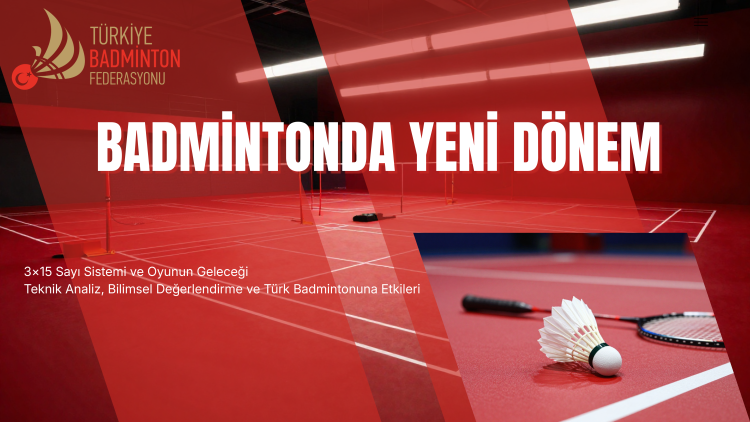 Badminton’da Yeni Dönem: 15’lik Sayı Sistemi